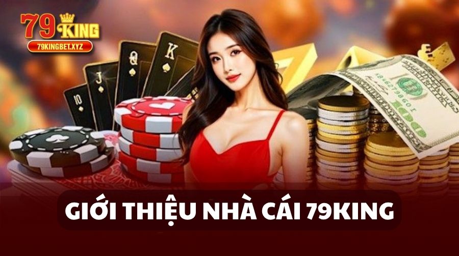 Giới thiệu về nhà cái 79King