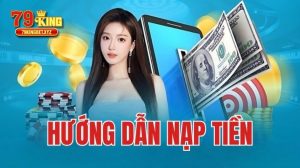 Hướng dẫn nạp tiền vào tài khoản 79King