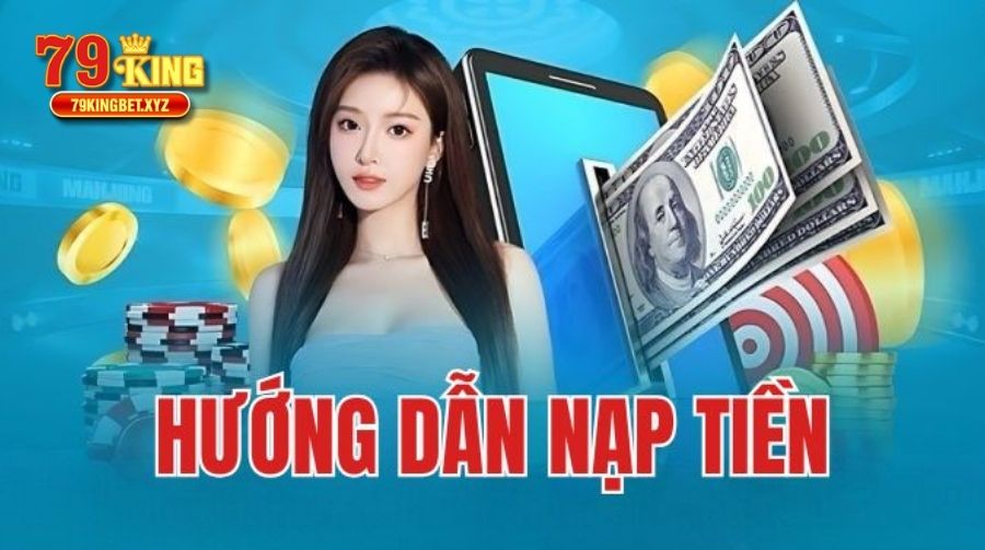Hướng dẫn nạp tiền vào tài khoản 79King