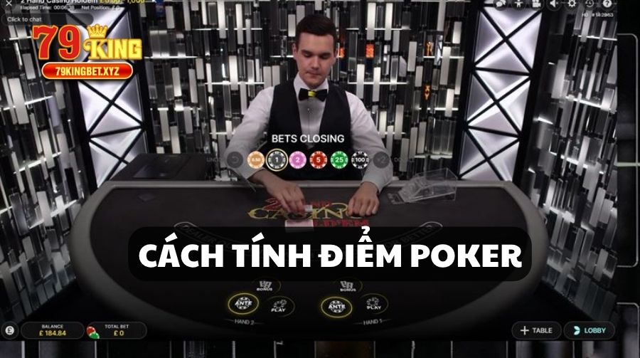 CÁCH TÍNH ĐIỂM POKER