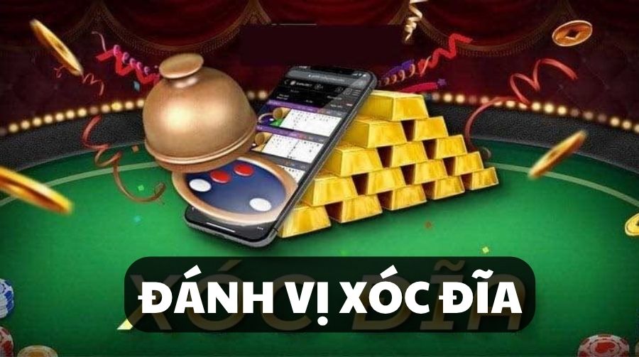 đánh vị xóc đĩa