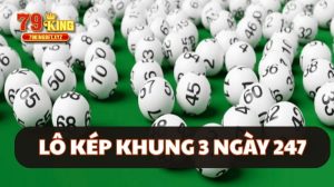 lô kép khung 3 ngày 247