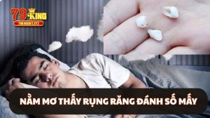 nằm mơ thấy rụng răng đánh số mấy